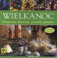 Okładka książki Wielkanoc. Świąteczne dekoracje, prezenty Wyd.II