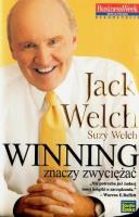 Winning znaczy zwyciężać. Autor: Jack Welch, Suzy Welch. SmakLiter.pl Okładka książki Winning znaczy zwyciężać