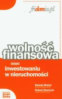 Wolność finansowa dzięki inwest. w nieruchomości. Autor: Sławek Muturi, Robert Zduńczyk. SmakLiter.pl Okładka książki Wolność finansowa dzięki inwest. w nieruchomości