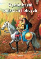 Wybór baśni polskich i obcych SIEDMIORÓG. Autor: Opracowanie zbiorowe. SmakLiter.pl Okładka książki Wybór baśni polskich i obcych SIEDMIORÓG