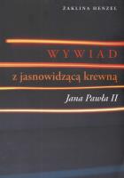 Wywiad Z Jasnowidzącą Krewną Jana Pawła Ii. Autor: Żaklina Henzel. SmakLiter.pl Okładka książki Wywiad Z Jasnowidzącą Krewną Jana Pawła Ii