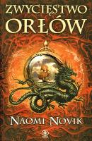 Zwycięstwo orłów. Temeraire T.5. Autor: Novik Naomi. SmakLiter.pl Okładka książki Zwycięstwo orłów. Temeraire T.5