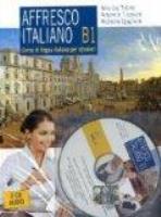 Affresco Italiano B1 Libro dello studente. Autor: Trifone Maurizio, Antonella Filippone, Sgaglione Andreina. SmakLiter.pl Okładka książki Affresco Italiano B1 Libro dello studente