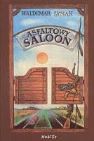 Asfaltowy Saloon - Waldemar Łysiak. Autor: Waldemar Łysiak. SmakLiter.pl Okładka książki Asfaltowy Saloon - Waldemar Łysiak