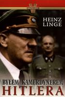 Byłem kamerdynerem Hitlera - Heinz Linge. Autor: Heinz Linge. SmakLiter.pl Okładka książki Byłem kamerdynerem Hitlera - Heinz Linge