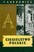 Ciesielstwo polskie. Autor: Franciszek Kopkowicz. SmakLiter.pl Okładka książki Ciesielstwo polskie