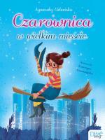 Czarownica w wielkim mieście. Autor: Agnieszka Urbańska. SmakLiter.pl Okładka książki Czarownica w wielkim mieście