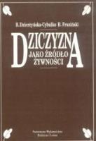 Dziczyzna jako źródło żywności. Autor: Dzierżyńska-Cybulko Barbara, Fruziński Bogusław. SmakLiter.pl Okładka książki Dziczyzna jako źródło żywności