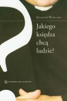 Jakiego księdza chcą ludzie?. Autor: Krzysztof Wons SDS. SmakLiter.pl Okładka książki Jakiego księdza chcą ludzie?
