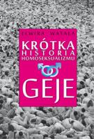 Krótka historia homoseksualizmu. Geje. Autor: Watała Elwira. SmakLiter.pl Okładka książki Krótka historia homoseksualizmu. Geje