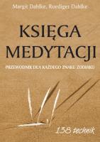Księga medytacji. Przewodnik dla każdego znaku. Autor: Margit Dahlke, Ruediger Dahlke. SmakLiter.pl Okładka książki Księga medytacji. Przewodnik dla każdego znaku