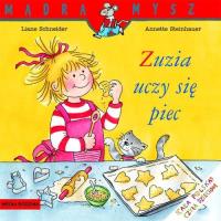 Mądra mysz - Zuzia uczy się piec. Autor: Liane Schneider. SmakLiter.pl Okładka książki Mądra mysz - Zuzia uczy się piec