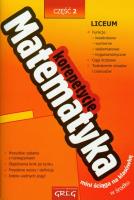 Matematyka LO 2 korepetycje GREG. Autor: Całka Robert. SmakLiter.pl Okładka książki Matematyka LO 2 korepetycje GREG