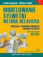 Modelowanie sylwetki metodą Delaviera  PZWL. Autor: Frederic Delavier, Michael Gundill. SmakLiter.pl Okładka książki Modelowanie sylwetki metodą Delaviera  PZWL