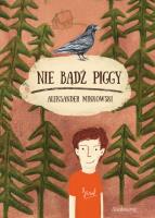 Nie bądź Piggy. Autor: Minkowski Aleksander. SmakLiter.pl Okładka książki Nie bądź Piggy