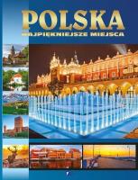 Polska Najpiękniejsze miejsca. Autor: Opracowanie zbiorowe. SmakLiter.pl Okładka książki Polska Najpiękniejsze miejsca