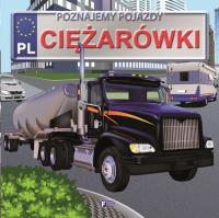 Poznajemy pojazdy ciężarówki. Autor: Jędraszek Izabela. SmakLiter.pl Okładka książki Poznajemy pojazdy ciężarówki