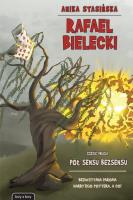 RAFAEL BIELECKI CZ.2 POL SENSU BEZSENSU-KOTORI. Autor: STASIŃSKA ANIKA. SmakLiter.pl Okładka książki RAFAEL BIELECKI CZ.2 POL SENSU BEZSENSU-KOTORI