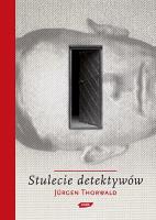 Stulecie detektywów. Autor: Thorwald Jurgen. SmakLiter.pl Okładka książki Stulecie detektywów