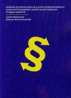 Swoboda przemieszczania się w prawie międzynarodowym prawie Unii Europejskiej i polskim prawie krajowym. Autor: Wiśniewski Leszek, Bieczyński Mateusz Maria. SmakLiter.pl Okładka książki Swoboda przemieszczania się w prawie międzynarodowym prawie Unii Europejskiej i polskim prawie krajowym