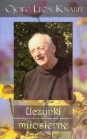 Uczynki miłosierne. Autor: Ojciec Leon Knabit. SmakLiter.pl Okładka książki Uczynki miłosierne