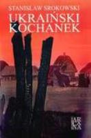 Ukraiński Kochanek. Autor: Srokowski Stanisław. SmakLiter.pl Okładka książki Ukraiński Kochanek
