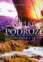 Wielkie podróże. Czas odkryć jeszcze... TW Fenix. Autor: Małyszko Piotr. SmakLiter.pl Okładka książki Wielkie podróże. Czas odkryć jeszcze... TW Fenix