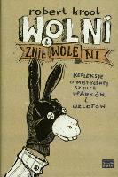 Wolni i zniewoleni. Autor: Robert Krool. SmakLiter.pl Okładka książki Wolni i zniewoleni