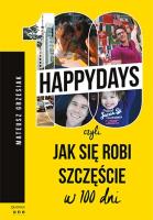 100 happydays czyli jak się robi szczęście w 100 dni. Autor: Mateusz Grzesiak. SmakLiter.pl Okładka książki 100 happydays czyli jak się robi szczęście w 100 dni