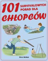 101 survivalowych porad dla chłopców. Autor: Chris McNabb. SmakLiter.pl Okładka książki 101 survivalowych porad dla chłopców