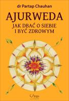 Ajurweda. Jak dbać o siebie i być zdrowym. Autor: Partap Chauhan. SmakLiter.pl Okładka książki Ajurweda. Jak dbać o siebie i być zdrowym