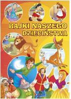 Bajki naszego dzieciństwa. Autor: Opracowanie zbiorowe. SmakLiter.pl Okładka książki Bajki naszego dzieciństwa