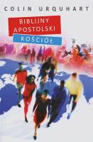 Biblijny apostolski kościół. Autor: Colin Urquhart. SmakLiter.pl Okładka książki Biblijny apostolski kościół