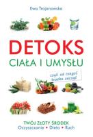 Detoks ciała i umysłu. Autor: Trojanowska Ewa. SmakLiter.pl Okładka książki Detoks ciała i umysłu
