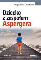 Dziecko z zespołem Aspergera. Autor: Charbicka Magdalena. SmakLiter.pl Okładka książki Dziecko z zespołem Aspergera