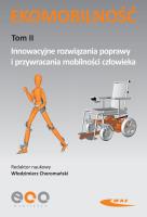 Ekomobilność Tom II Innowacyjne rozwiązania poprawy i przywracania mobilności człowieka. Autor: Choromański Włodzimierz. SmakLiter.pl Okładka książki Ekomobilność Tom II Innowacyjne rozwiązania poprawy i przywracania mobilności człowieka