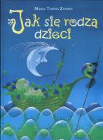 Jak się rodzą dzieci. Autor: Zannin Teresa Maria. SmakLiter.pl Okładka książki Jak się rodzą dzieci