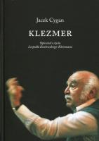 Klezmer Opowieść o życiu Leopolda Kozłowskiego-Kleinmana. Autor: Jacek Cygan. SmakLiter.pl Okładka książki Klezmer Opowieść o życiu Leopolda Kozłowskiego-Kleinmana