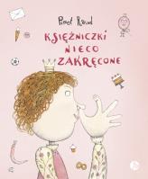 Księżniczki nieco zakręcone. Autor: Raud Piret. SmakLiter.pl Okładka książki Księżniczki nieco zakręcone