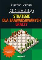 Minecraft. Strategie dla zaawansowanych graczy. Autor: Stephen O'Brien. SmakLiter.pl Okładka książki Minecraft. Strategie dla zaawansowanych graczy