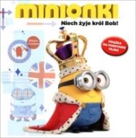 Okładka książki Minionki Niech żyje Król Bob!