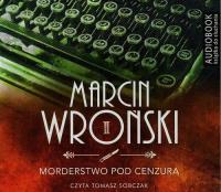 Morderstwo pod cenzurą - Audiobook. Autor: Marcin Wroński. SmakLiter.pl Okładka książki Morderstwo pod cenzurą - Audiobook