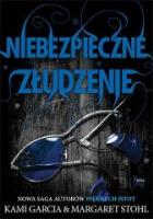 Niebezpieczne złudzenie. Autor: Kami Garcia. SmakLiter.pl Okładka książki Niebezpieczne złudzenie