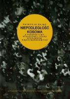 Okładka książki Niepodległość Kosowa z perspektywy społecznej teorii stosunków międzynarodowych