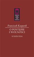 O postępie i wolności. Autor: Kasparek Franciszek. SmakLiter.pl Okładka książki O postępie i wolności