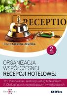 Organizacja współczesnej recepcji hotelowej Cześć 2 T.11.2.. Autor: Cielecka-Jasińska Beata. SmakLiter.pl Okładka książki Organizacja współczesnej recepcji hotelowej Cześć 2 T.11.2.