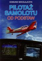 Pilotaż samolotu od podstaw. Autor: Mikołajczyk Edmund. SmakLiter.pl Okładka książki Pilotaż samolotu od podstaw