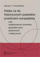 Okładka książki Polska na tle historycznych podziałów przestrzeni europejskiej