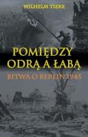 Pomiędzy Odrą a Łabą. Autor: Wilhelm Tieke. SmakLiter.pl Okładka książki Pomiędzy Odrą a Łabą
