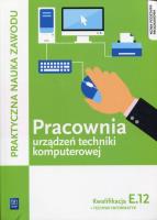 Okładka książki Pracownia urządzeń techniki komputerowej Kwalifikacja E.12